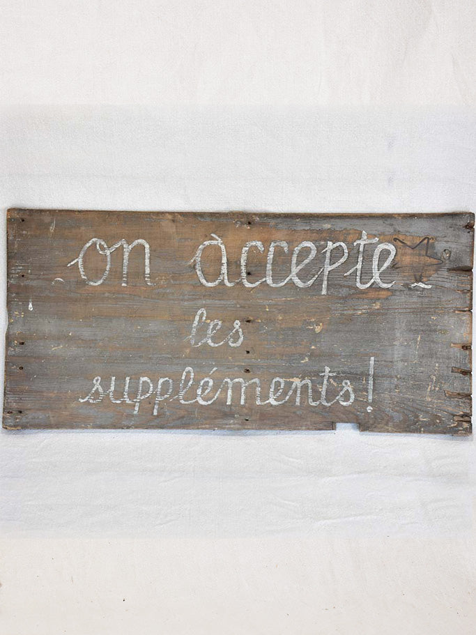 RESERVED DM - Antique French wooden sign "On accept les supplements" 12½" x 26¾"